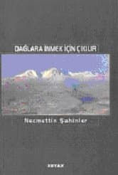 Dağlara İnmek İçin Çıkılır