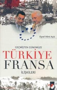 Geçmişten Günümüze Türkiye Fransa İlişkileri