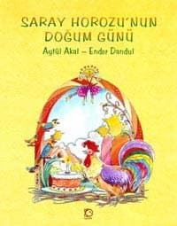 Saray Horozu`nun Doğum Günü
