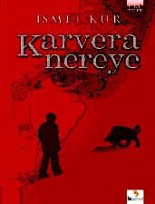 Karvera Nereye?