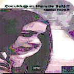Çocukluğum Nerede Saklı?