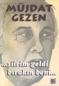 Şiirim Geldi, Bırakın Beni!