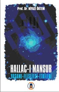 Hallac-ı Mansur Yaşamı Felsefesi Etkileri