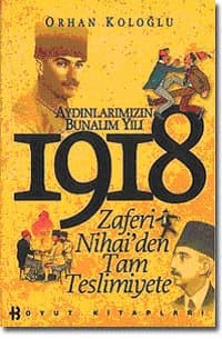 Aydınlarımızın Bunalım Yılı 1918