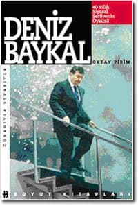 Deniz Baykal - 40 Yıllık Siyasal Serüvenin Öyküsü
