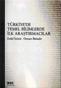 Türkiye`de Temel Bilimlerde ilk Araştırmacılar