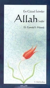 En Güzel İsimler Allah`ındır EL - Esmaü`l-Hüsna