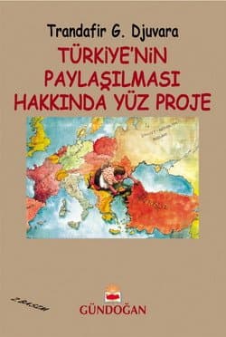 Türkiye`nin Paylaşılması Hakkında Yüz Proje