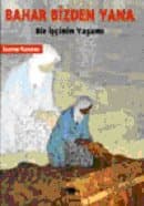 Bahar Bizden Yana Bir İşçinin Yaşamı