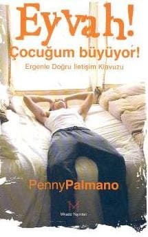 Eyvah! Çocuğum Büyüyor! Ergenle Doğru İletişim Kılavuzu
