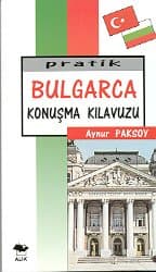 Pratik Bulgarca Konuşma Kılavuzu