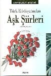 Türk Edebiyatından Aşk Şiirleri Antolojisi