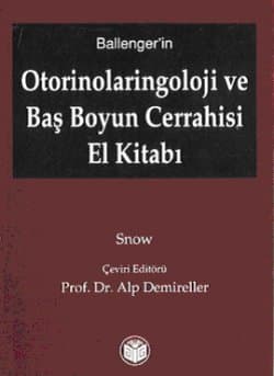 Ballenger` in Otorinolaringoloji ve Baş Boyun Cerrahisi El Kitabı
