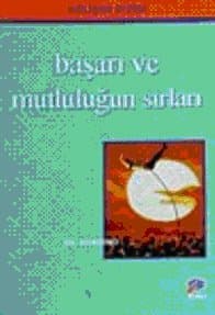 Başarı ve Mutluluğun Sırları