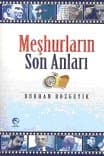 Meşhurların Son Anları