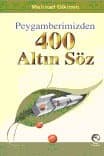 Peygamberimizden 400 Altın Söz