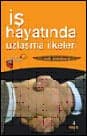 İş Hayatında Uzlaşma İlkeleri