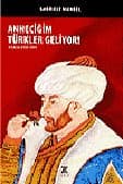 Anneciğim Türkler Geliyor