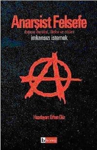Anarşist Felsefe İmkansızı İstemek