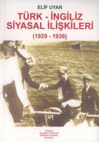 Türk - İngiliz Siyasal İlişkileri 1929-1936