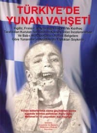 Türkiye`de Yunan Vahşeti / Resmi Belgelere Göre Yunanlılar`ın Anadolu`da Yaptıkları Soykırım