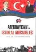 Azerbaycan`ın İstiklal Mücadelesi