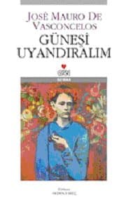Güneşi Uyandıralım (Zeze, #2)