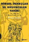 Dinsel İnançlar ve Düşünceler Tarihi / cilt 1