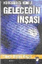 Küreselden Yerele Geleceğin İnşası