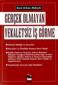 Gerçek Olmayan Vekaletsiz İş Görme