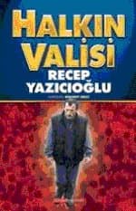 Halkın Valisi Recep Yazıcıoğlu