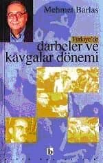 Türkiye`de Darbeler Ve Kavgalar Dönemi
