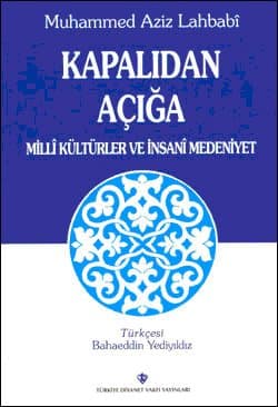 Kapalıdan Açığa Milli Kültürler ve İnsani Medeniyet