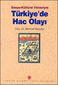 Sosyo-Kültürel Yönleriyle Türkiyede Hac Olayları