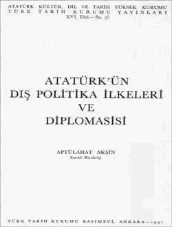 Atatürk`ün Dış Politika İlkeleri ve Diplomasisi