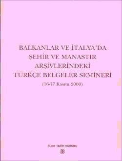 Balkanlar ve İtalya`da Şehir ve Manastır Arşivlerindeki Türkçe Belgeler Semineri (16-17 Kasım 2000)