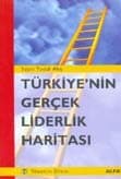 Türkiyenin Gerçek Liderlik Haritası