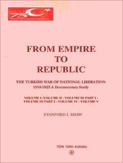 From Empire to Republic - The Turkish War of National Liberation 1918-1923 A Documentary Study Volume I