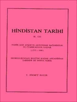 HİNDİSTAN TARİHİ Nadir Şah Afşar`ın Akınından Bağımsızlık ve Cumhuriyete Kadar (1737 - 1949)