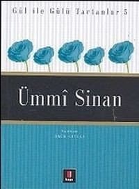 Gül ile Gülü Tartanlar 5 Ümmî Sinan