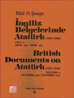 İngiliz Belgelerinde Atatürk (1919-1938) British Document on Atatürk (1919-1938) IV , 4