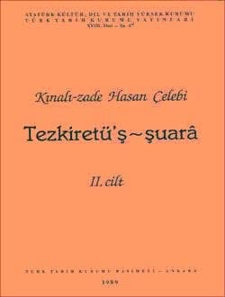 Kınalı-zade Hasan Çelebi Tezkiretü`ş-şuarâ , I-II