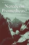 Neredesin Prometheus?