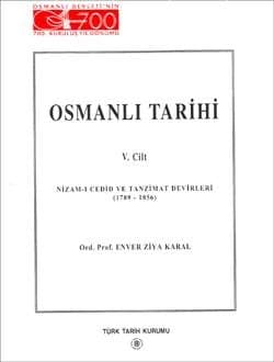 Osmanlı Tarihi V. Cilt: Nizam-I Cedit Ve Tanzimat Devirleri (1789-1856)