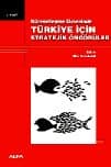 Türkiye İçin Stratejik Öngörüler