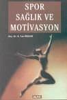 Spor Sağlık ve Motivasyon