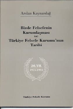 Bizde Felsefenin Kurumlaşması ve Türkiye Kurumu`nun Tarihi