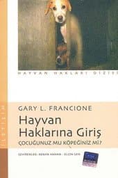 Hayvan Haklarına Giriş / Çocuğunuz Mu Köpeğiniz Mi?