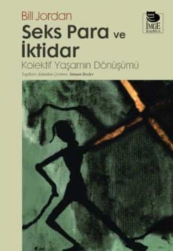 Seks Para ve İktidar-Kolektif Yaşamın Dönüşümü