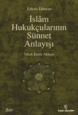 Erken Dönem İslam Hukukçularının Sünnet Anlayışı